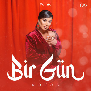 Listen to Bir Gün (Remix) song with lyrics from Nəfəs
