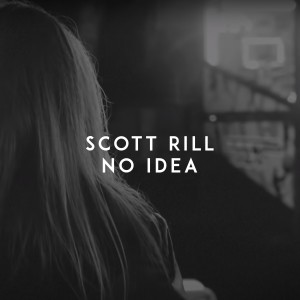 收聽Scott Rill的No Idea歌詞歌曲