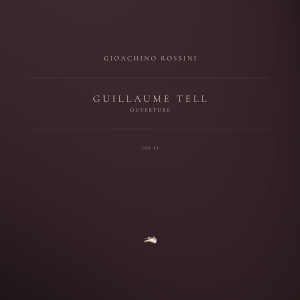 Album Guillaume Tell, IGR 33: Ouverture from Gioachino Rossini