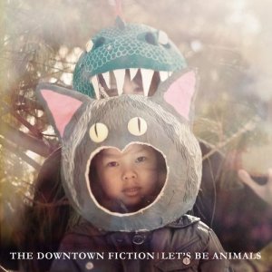 The Downtown Fiction的專輯Let's Be Animals