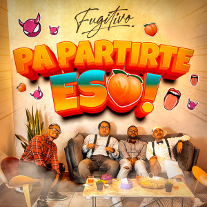 ดาวน์โหลดและฟังเพลง Pa Partirte Eso (Explicit) พร้อมเนื้อเพลงจาก Fugitivo