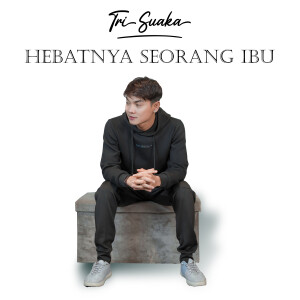 Album Hebatnya Seorang Ibu oleh Tri Suaka