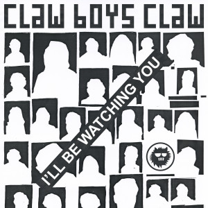Claw Boys Claw的專輯I'll Be Watching You