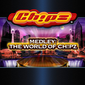 Chipz的专辑Medley: The World Of CH!PZ