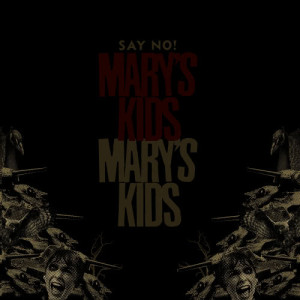 ดาวน์โหลดและฟังเพลง I Say No! พร้อมเนื้อเพลงจาก Mary's Kids
