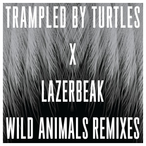 Album Wild Animals Remixes oleh Trampled By Turtles