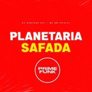 Listen to Planetaria Safada (Explicit) song with lyrics from DJ Surtado 011