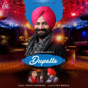 Dengarkan Dupatta lagu dari Mani Dhaliwal dengan lirik