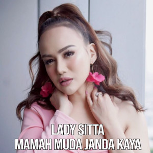 收聽Lady Sitta的Mamah Muda Janda Kaya歌詞歌曲
