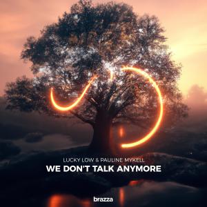 Dengarkan We Don't Talk Anymore lagu dari Lucky Low dengan lirik