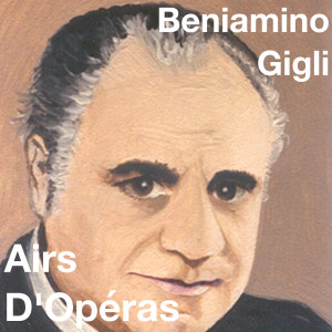 Airs d'opéras / Opera arias / Opernarien dari 贝尼亚米诺·吉里
