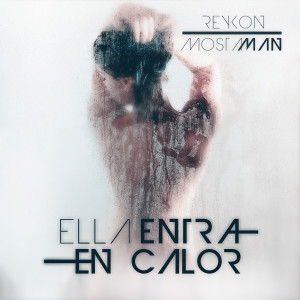 Listen to Ella Entra en Calor song with lyrics from MostaMan