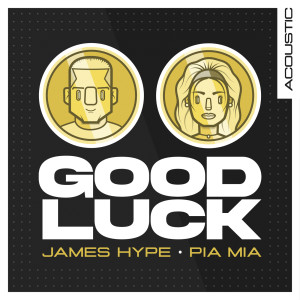 收聽James Hype的Good Luck (Acoustic)歌詞歌曲