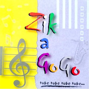 Album Zik a Gogo (Tube tube tube tube...) from 