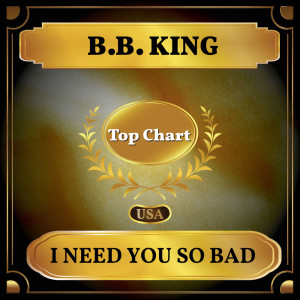 收聽B.B.King的I Need You So Bad歌詞歌曲