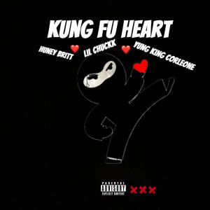 收聽Yung King Corleone的Kung Fu Heart (feat. HuneyBritt & Lil Chuckk) (Explicit)歌詞歌曲