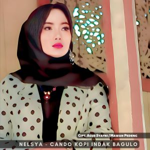 Listen to Cando Kopi Indak Bagulo song with lyrics from Nelsya
