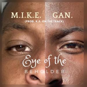Eye of the Beholder (feat. M.I.K.E.) dari M.I.K.E.