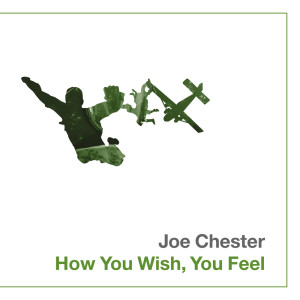 อัลบัม How You Wish, You Feel ศิลปิน Joe Chester