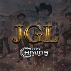 收听Los Chavos Del Rancho的JGL歌词歌曲