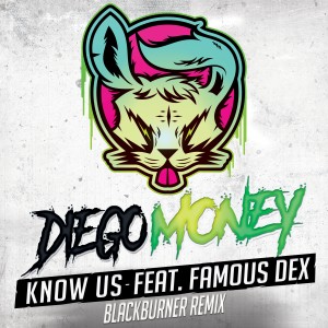 收聽Diego Money的Know Us (feat. Famous Dex) (Blackburner Remix)歌詞歌曲