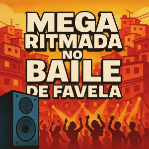 Dj Gv de Campos的專輯MEGA RITMADA NO BAILE DE FAVELA (Explicit)
