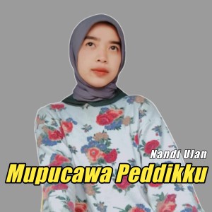 收听Nandi Ulan的Mupucawa Peddiku歌词歌曲