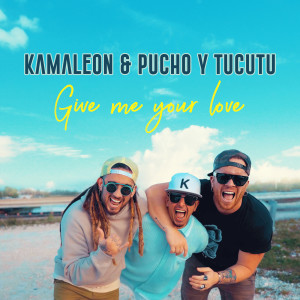 Pucho y Tucutu的專輯Give Me Your Love