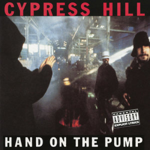 Cypress Hill的專輯Hand on the Pump - EP