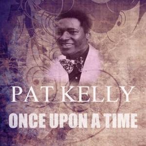 ดาวน์โหลดและฟังเพลง Once Upon A Time พร้อมเนื้อเพลงจาก Pat Kelly