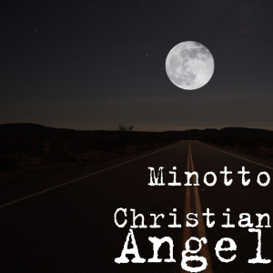 收聽Minotto Christian的Angel歌詞歌曲