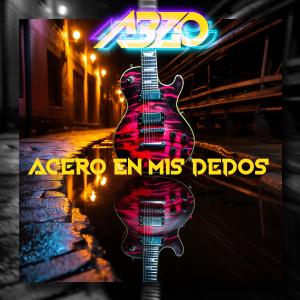 ดาวน์โหลดและฟังเพลง ACERO EN MIS DEDOS พร้อมเนื้อเพลงจาก A3ZO