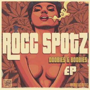 Rocc Spotz的專輯Doobies and Boobies (Explicit)
