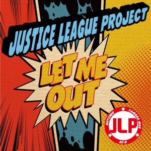 Listen to LET ME OUT 2025 song with lyrics from Justice League Project