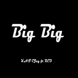 CJay King At This的專輯Big Big (Explicit)