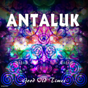 Listen to Good Old Times song with lyrics from Antaluk