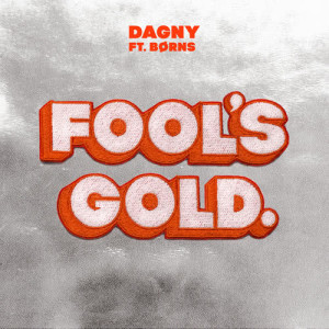 收聽Dagny的Fool's Gold歌詞歌曲