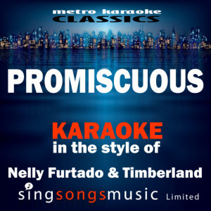 收聽Karaoke的Promiscuous (In the Style of Nelly Furtado Featuring Timbaland)歌詞歌曲