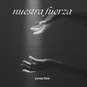Listen to nuestra fuerza song with lyrics from Yonas Flow