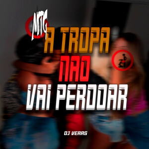 Listen to Mtg - A Tropa Nao Vai Perdoar (Explicit) song with lyrics from Veras