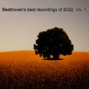 Abba Bogin的專輯Beethoven's Best Recordings of 2022, Vol. 1