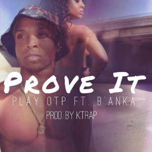 Listen to Prove It (Explicit) song with lyrics from Play Otp
