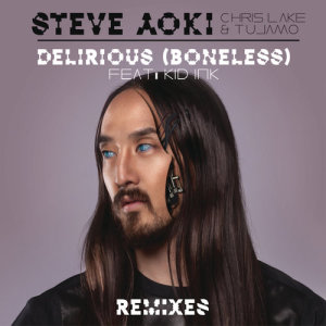 收聽Steve Aoki的Delirious (Boneless) (Chris Lorenzo Remix)歌詞歌曲