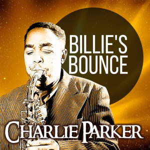 Dengarkan Billie's Bounce lagu dari Charlie Parker Quartet dengan lirik