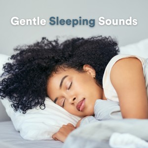 Gentle Sleeping Sounds