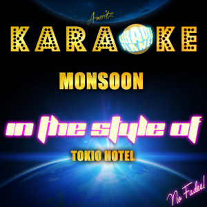 收聽Ameritz Karaoke Planet的Monsoon (In the Style of Tokio Hotel) [Karaoke Version] (Karaoke Version)歌詞歌曲