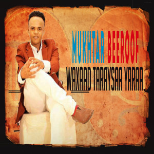 收聽Mukhtar Beeroof的Waxaad Taraysaa Yaraa歌詞歌曲