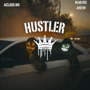 收聽Aclass NG的HUSTLER (feat. BlaqDee Justin)歌詞歌曲