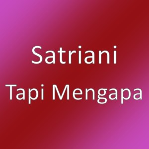 Dengarkan Tapi Mengapa lagu dari Satriani dengan lirik