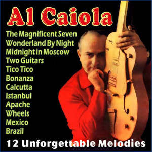 Al Caiola的專輯12 Unforgettable Melodies